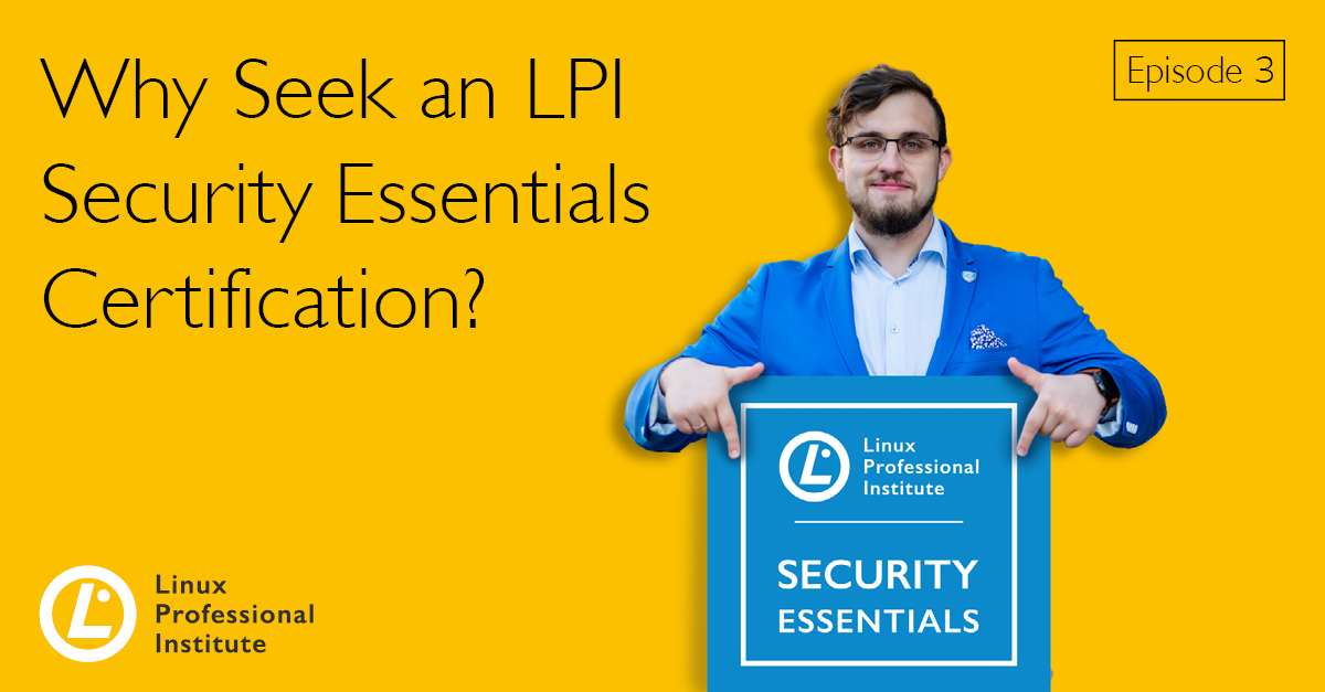 Why Seek an LPI Security Essentials Certification? | Linux Professional  Institute